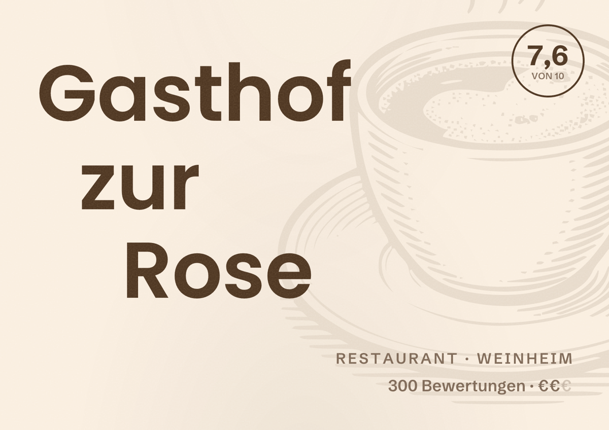 Illustriertes Poster von Gasthof zur Rose, Restaurant in Weinheim: Bewertung 7,6 von 10 aus 300 Bewertungen, Preisniveau €€