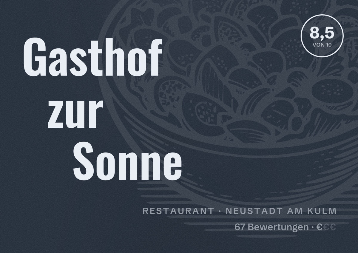 Illustriertes Poster von Gasthof zur Sonne, Restaurant in Neustadt am Kulm: Bewertung 8,5 von 10 aus 67 Bewertungen, Preisniveau €