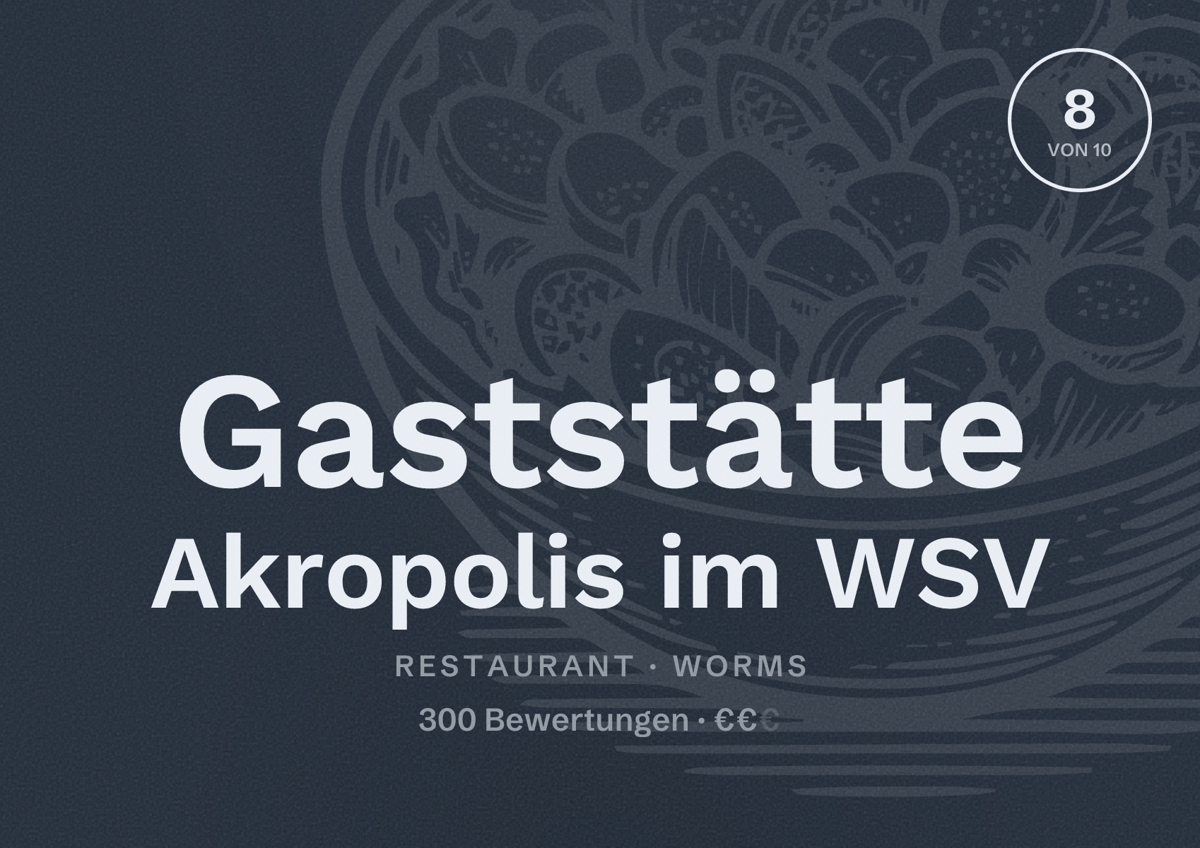 Illustriertes Poster von Gaststätte Akropolis im WSV, Restaurant in Worms: Bewertung 8 von 10 aus 300 Bewertungen, Preisniveau €€