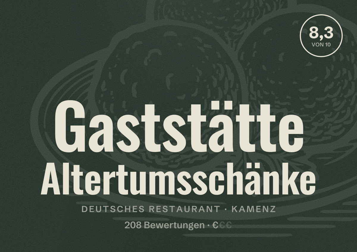 Illustriertes Poster von Gaststätte Altertumsschänke, Deutsches Restaurant in Kamenz: Bewertung 8,3 von 10 aus 208 Bewertungen, Preisniveau €