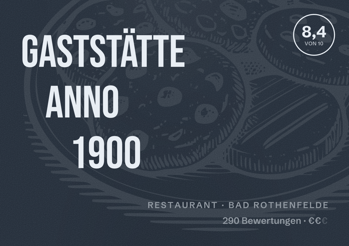 Illustriertes Poster von Gaststätte Anno 1900, Restaurant in Bad Rothenfelde: Bewertung 8,4 von 10 aus 290 Bewertungen, Preisniveau €€