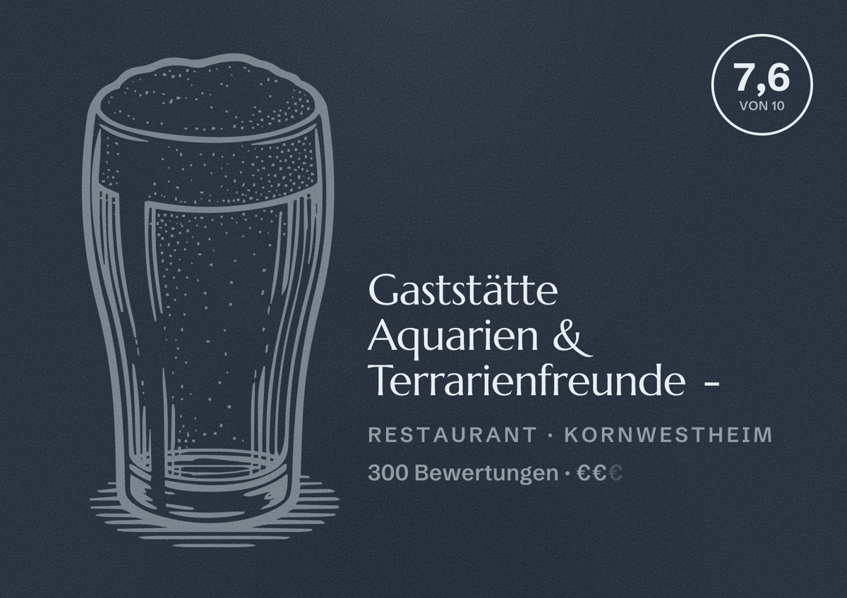Illustriertes Poster von Gaststätte Aquarien & Terrarienfreunde -, Restaurant in Kornwestheim: Bewertung 7,6 von 10 aus 300 Bewertungen, Preisniveau €€