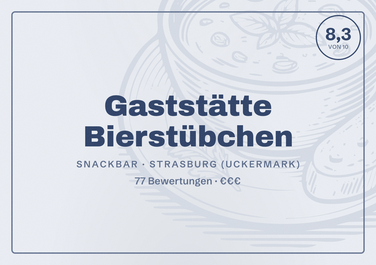 Illustriertes Poster von Gaststätte Bierstübchen, Snackbar in Strasburg (Uckermark): Bewertung 8,3 von 10 aus 77 Bewertungen, Preisniveau €€€