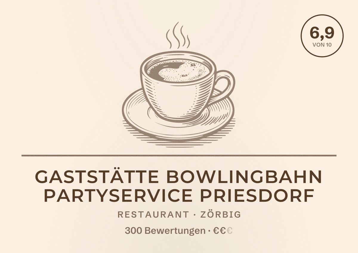 Illustriertes Poster von Gaststätte Bowlingbahn Partyservice Priesdorf, Restaurant in Zörbig: Bewertung 6,9 von 10 aus 300 Bewertungen, Preisniveau €€