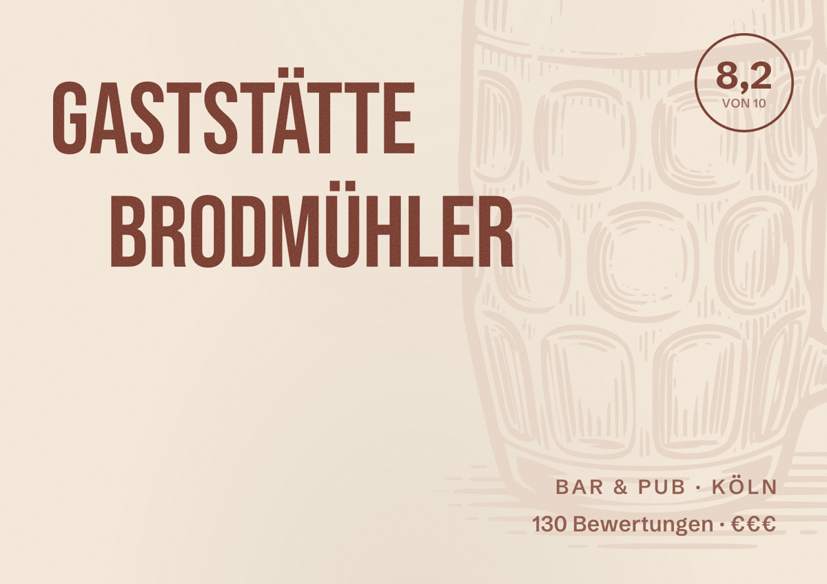 Illustriertes Poster von Gaststätte Brodmühler, Bar & Pub in Köln: Bewertung 8,2 von 10 aus 130 Bewertungen, Preisniveau €€€