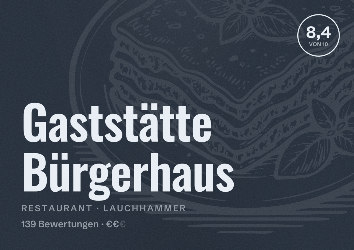 Illustriertes Poster von Gaststätte Bürgerhaus, Restaurant in Lauchhammer: Bewertung 8,4 von 10 aus 139 Bewertungen, Preisniveau €€