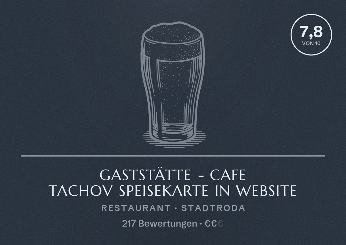 Illustriertes Poster von Gaststätte - Cafe Tachov Speisekarte in Website, Restaurant in Stadtroda: Bewertung 7,8 von 10 aus 217 Bewertungen, Preisniveau €€