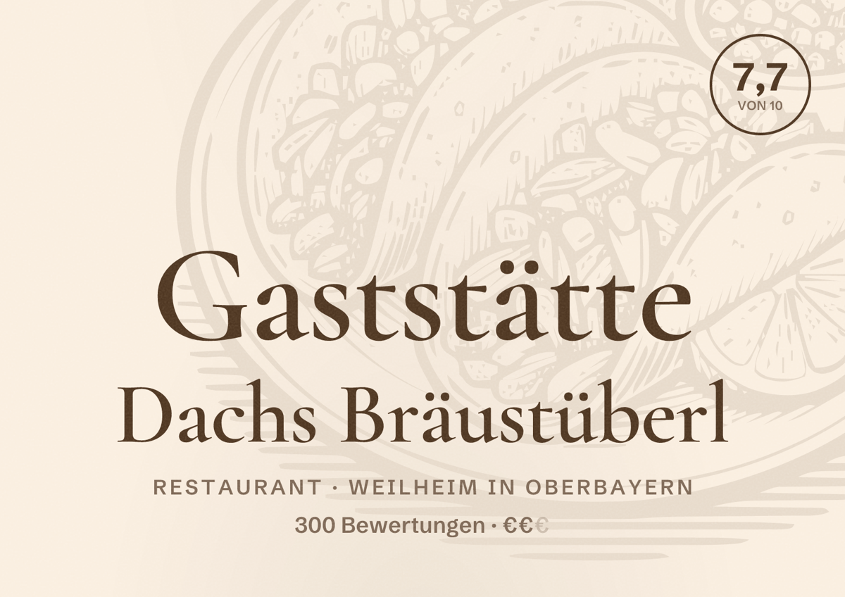 Illustriertes Poster von Gaststätte Dachs Bräustüberl, Restaurant in Weilheim in Oberbayern: Bewertung 7,7 von 10 aus 300 Bewertungen, Preisniveau €€