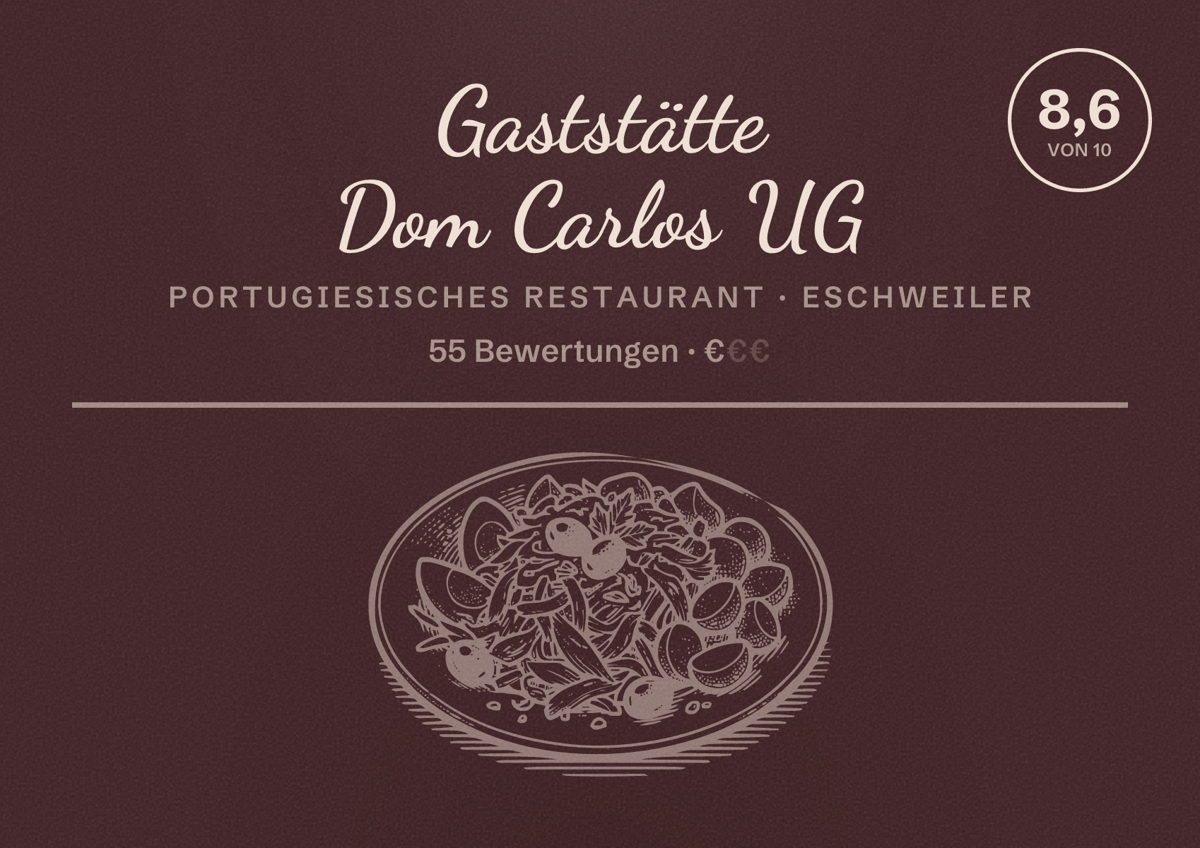 Illustriertes Poster von Gaststätte Dom Carlos UG, Portugiesisches Restaurant in Eschweiler: Bewertung 8,6 von 10 aus 55 Bewertungen, Preisniveau €
