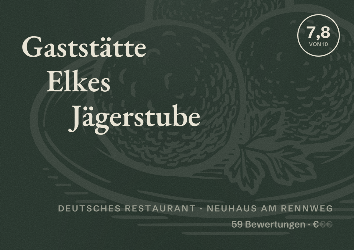 Illustriertes Poster von Gaststätte Elkes Jägerstube, Deutsches Restaurant in Neuhaus am Rennweg: Bewertung 7,8 von 10 aus 59 Bewertungen, Preisniveau €