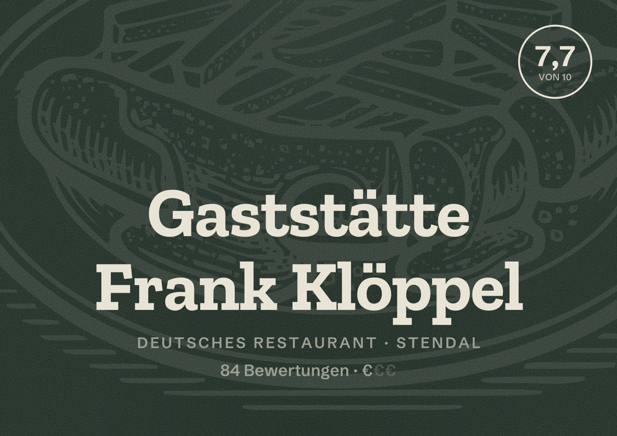 Illustriertes Poster von Gaststätte Frank Klöppel, Deutsches Restaurant in Stendal: Bewertung 7,7 von 10 aus 84 Bewertungen, Preisniveau €