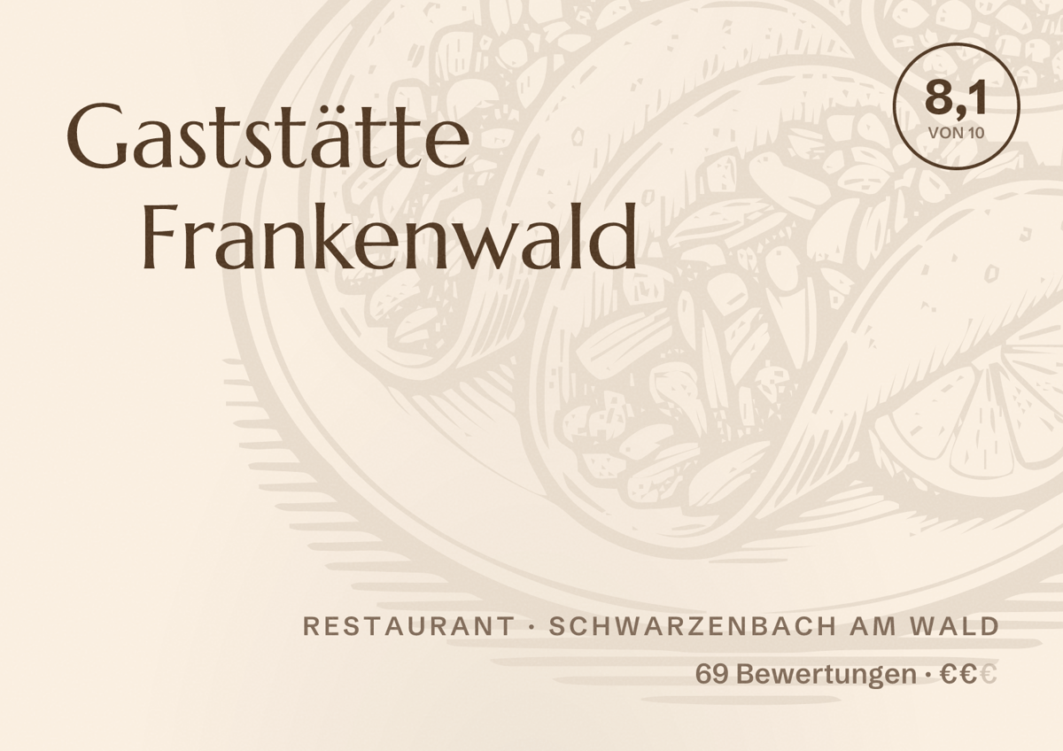 Illustriertes Poster von Gaststätte Frankenwald, Restaurant in Schwarzenbach am Wald: Bewertung 8,1 von 10 aus 69 Bewertungen, Preisniveau €€
