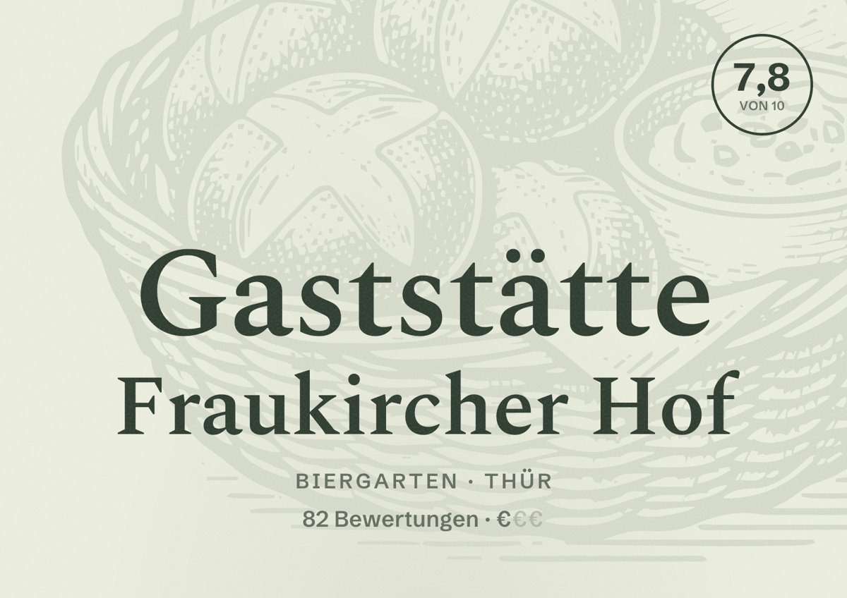 Illustriertes Poster von Gaststätte Fraukircher Hof, Biergarten in Thür: Bewertung 7,8 von 10 aus 82 Bewertungen, Preisniveau €