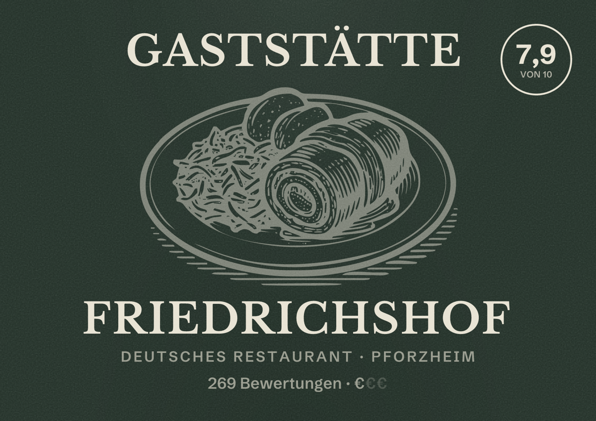 Illustriertes Poster von Gaststätte Friedrichshof, Deutsches Restaurant in Pforzheim: Bewertung 7,9 von 10 aus 269 Bewertungen, Preisniveau €