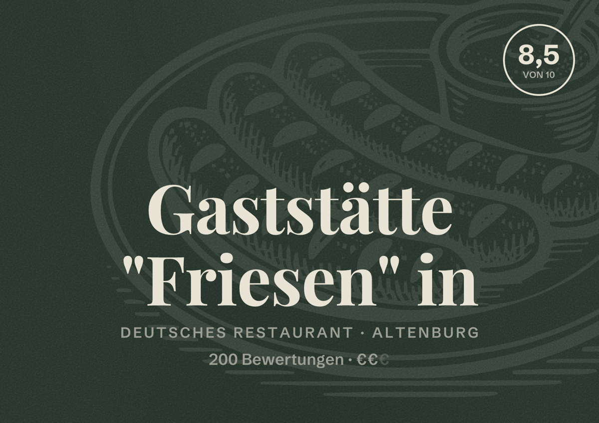 Illustriertes Poster von Gaststätte "Friesen" in, Deutsches Restaurant in Altenburg: Bewertung 8,5 von 10 aus 200 Bewertungen, Preisniveau €€