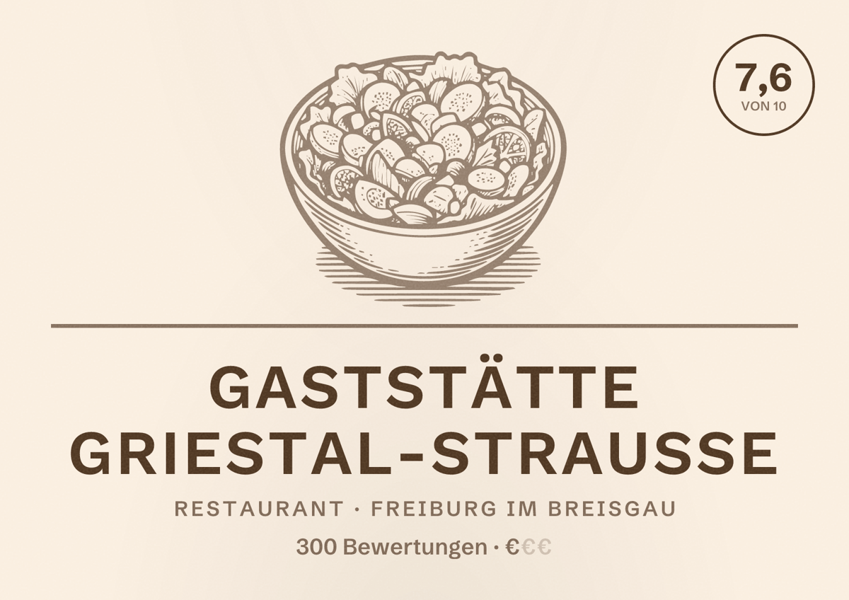 Illustriertes Poster von Gaststätte Griestal-Strauße, Restaurant in Freiburg im Breisgau: Bewertung 7,6 von 10 aus 300 Bewertungen, Preisniveau €