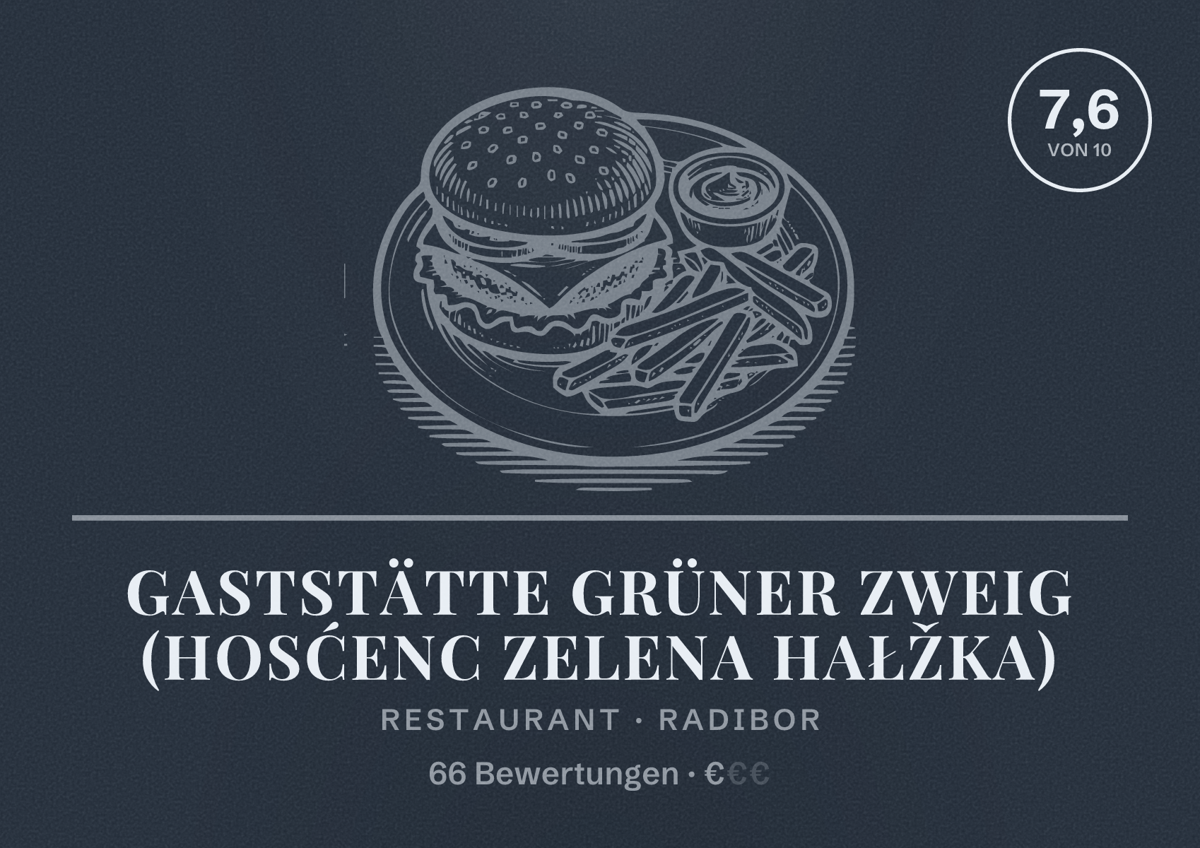 Illustriertes Poster von Gaststätte Grüner Zweig (Hosćenc Zelena Hałžka), Restaurant in Radibor: Bewertung 7,6 von 10 aus 66 Bewertungen, Preisniveau €