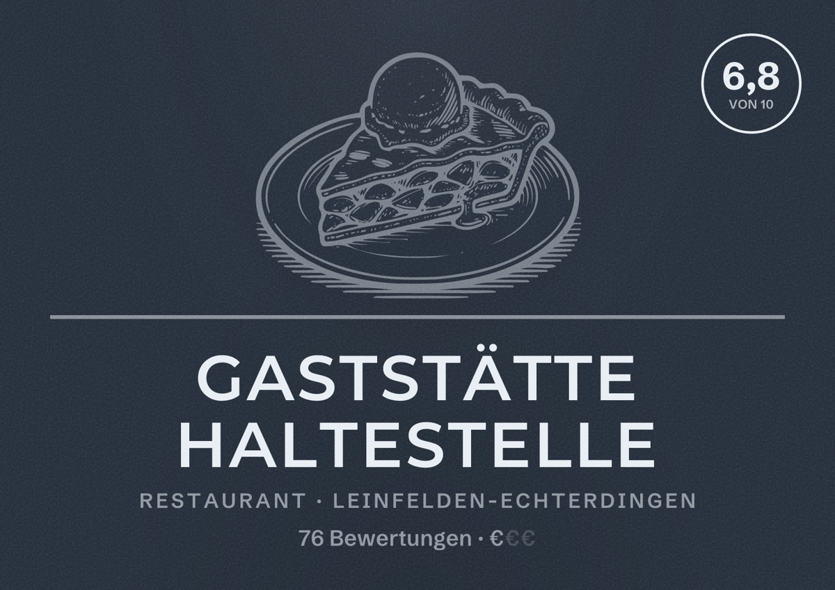 Illustriertes Poster von Gaststätte Haltestelle, Restaurant in Leinfelden-Echterdingen: Bewertung 6,8 von 10 aus 76 Bewertungen, Preisniveau €