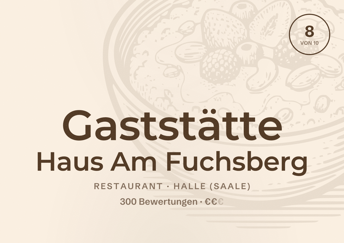 Illustriertes Poster von Gaststätte Haus Am Fuchsberg, Restaurant in Halle (Saale): Bewertung 8,0 von 10 aus 300 Bewertungen, Preisniveau €€