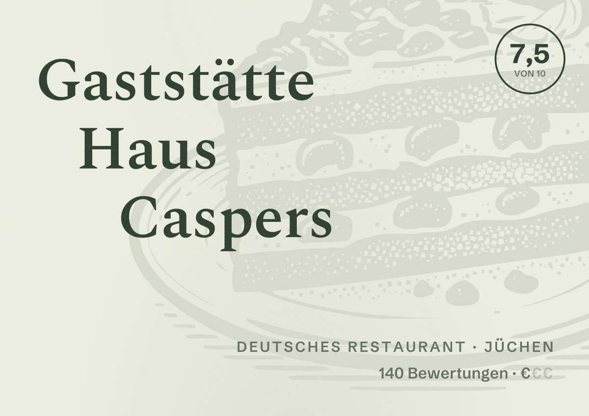 Illustriertes Poster von Gaststätte Haus Caspers, Deutsches Restaurant in Jüchen: Bewertung 7,5 von 10 aus 140 Bewertungen, Preisniveau €