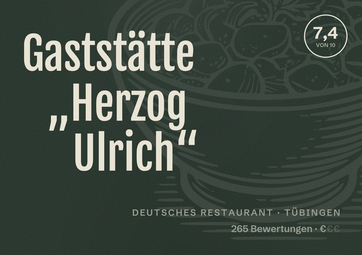 Illustriertes Poster von Gaststätte „Herzog Ulrich“, Deutsches Restaurant in Tübingen: Bewertung 7,4 von 10 aus 265 Bewertungen, Preisniveau €