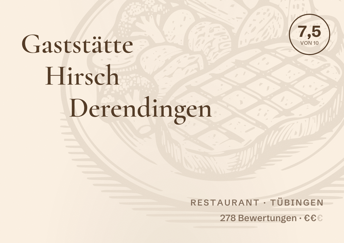 Illustriertes Poster von Gaststätte Hirsch Derendingen, Restaurant in Tübingen: Bewertung 7,5 von 10 aus 278 Bewertungen, Preisniveau €€