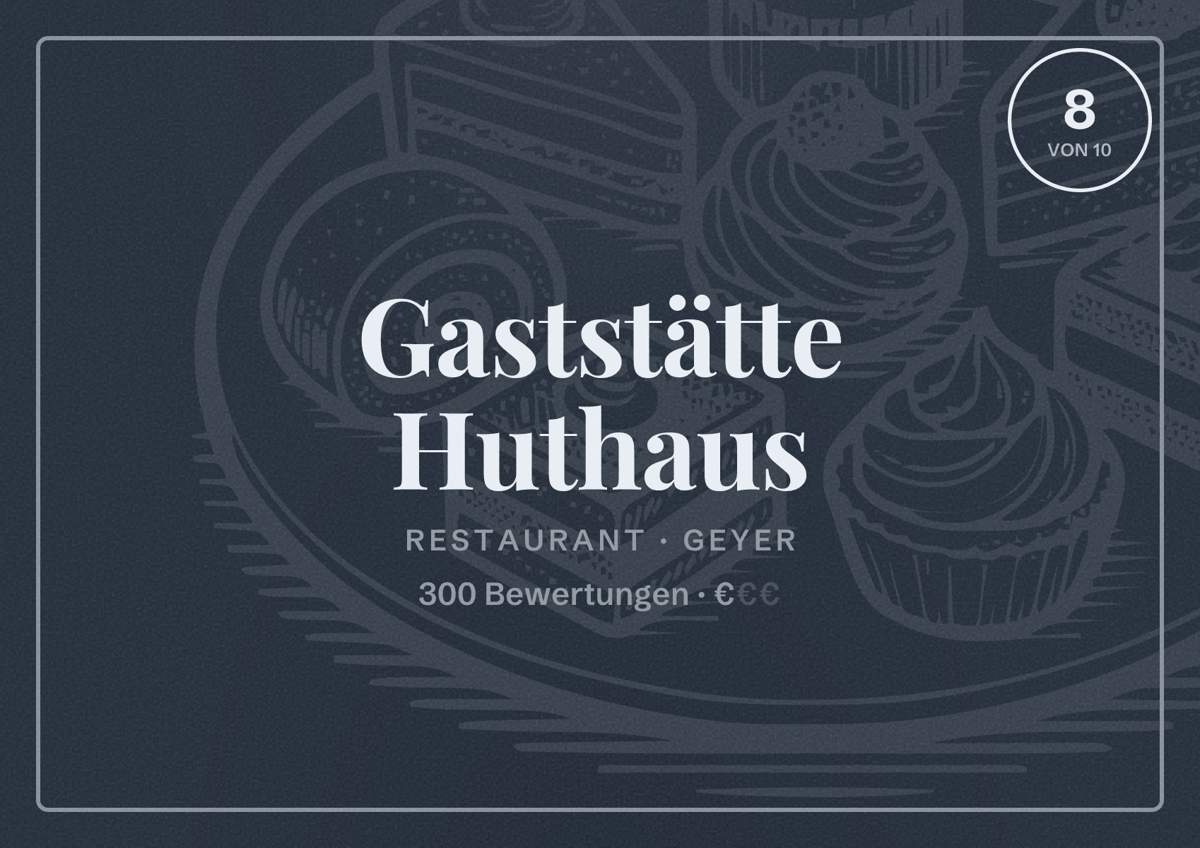 Illustriertes Poster von Gaststätte Huthaus, Restaurant in Geyer: Bewertung 8 von 10 aus 300 Bewertungen, Preisniveau €
