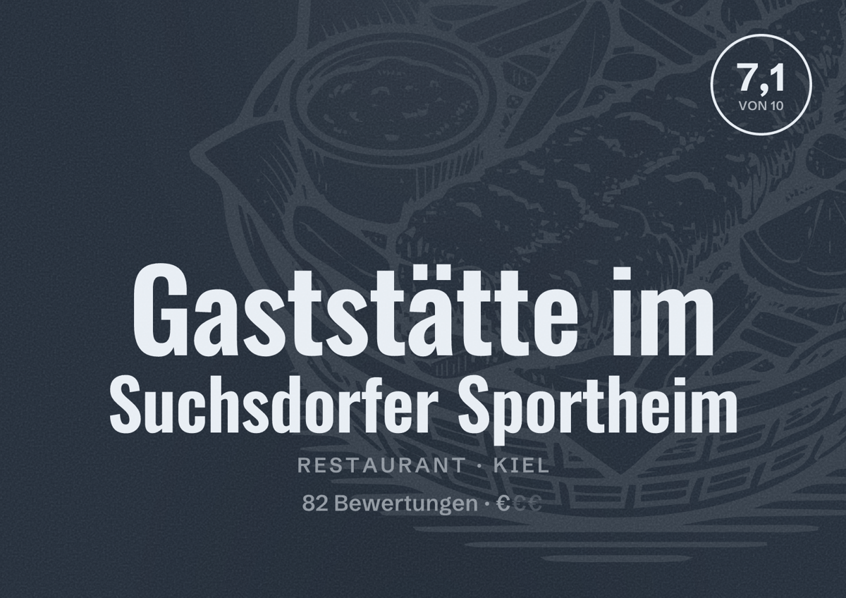 Illustriertes Poster von Gaststätte im Suchsdorfer Sportheim, Restaurant in Kiel: Bewertung 7,1 von 10 aus 82 Bewertungen, Preisniveau €