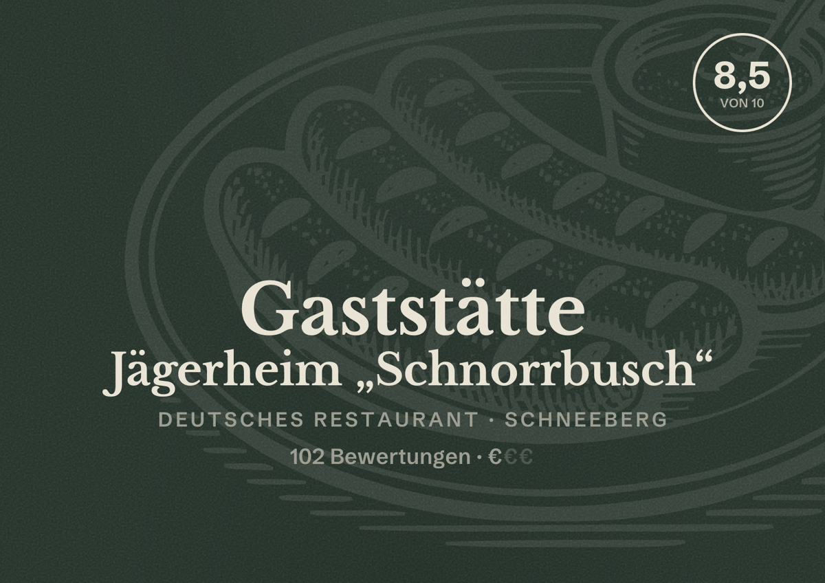 Illustriertes Poster von Gaststätte Jägerheim „Schnorrbusch“, Deutsches Restaurant in Schneeberg: Bewertung 8,5 von 10 aus 102 Bewertungen, Preisniveau €