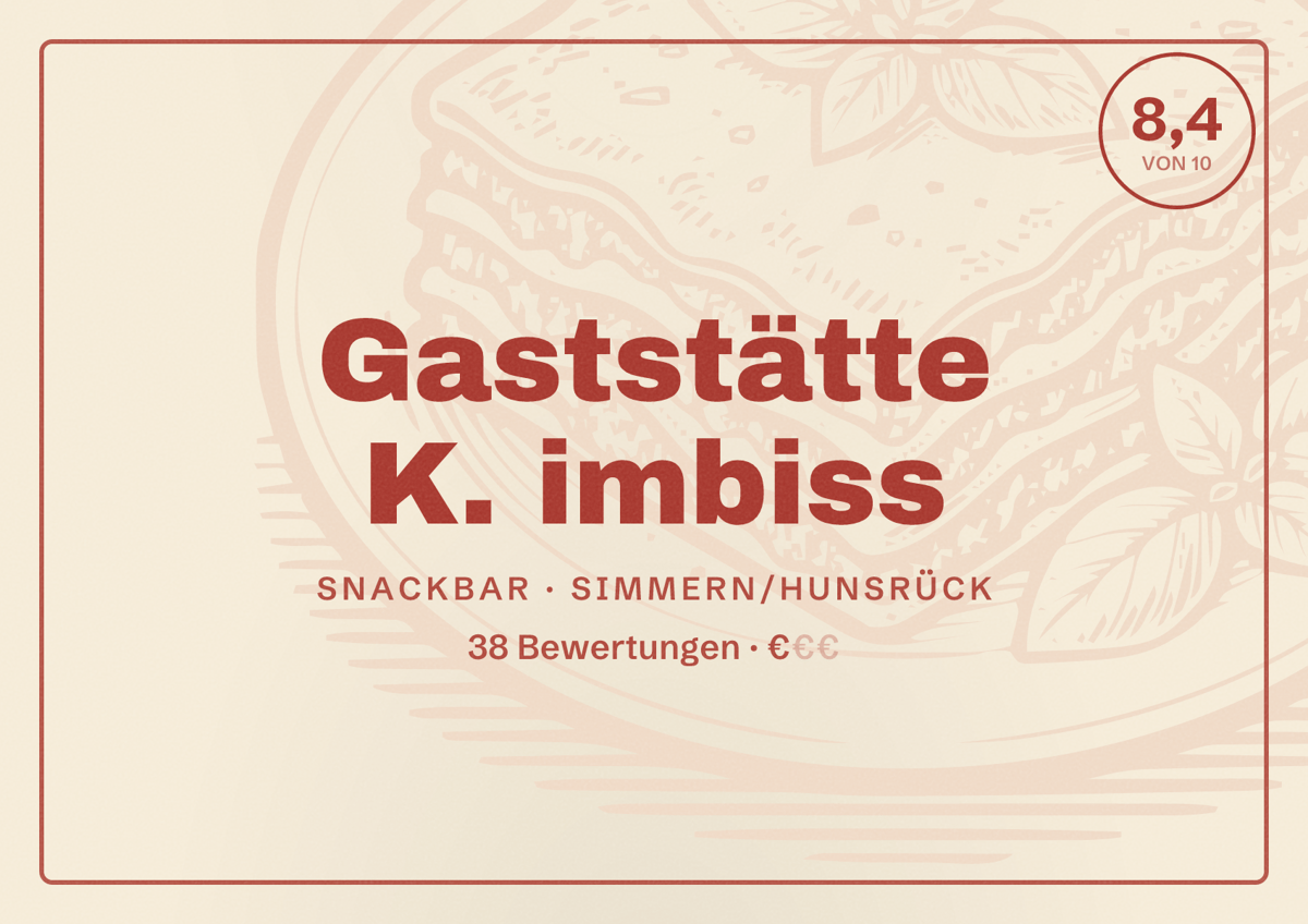 Illustriertes Poster von Gaststätte K. imbiss, Snackbar in Simmern/Hunsrück: Bewertung 8,4 von 10 aus 38 Bewertungen, Preisniveau €