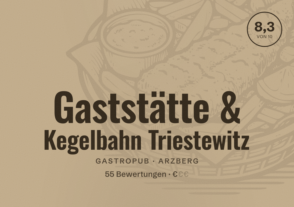 Illustriertes Poster von Gaststätte & Kegelbahn Triestewitz, Gastropub in Arzberg: Bewertung 8,3 von 10 aus 55 Bewertungen, Preisniveau €