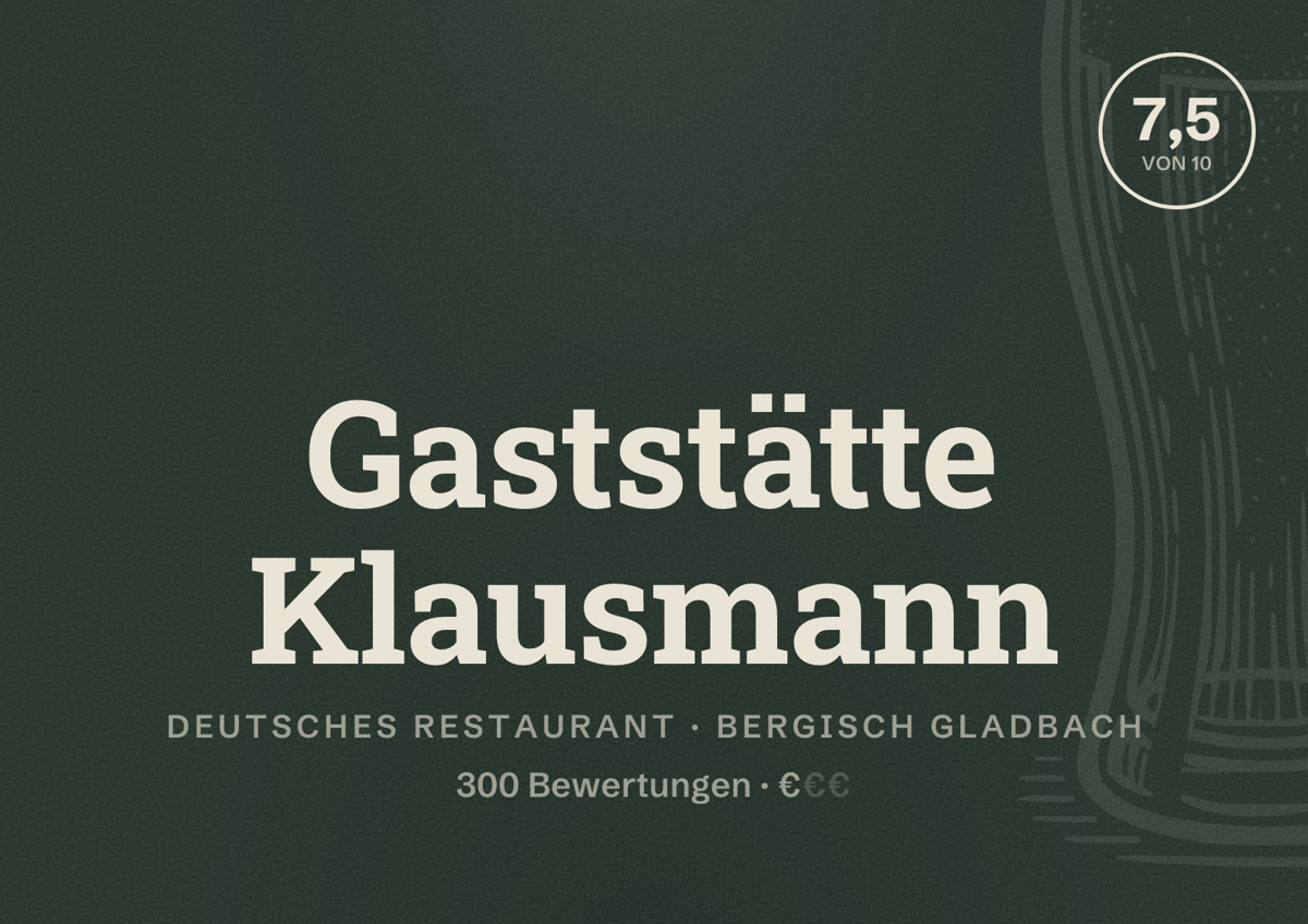 Illustriertes Poster von Gaststätte Klausmann, Deutsches Restaurant in Bergisch Gladbach: Bewertung 7,5 von 10 aus 300 Bewertungen, Preisniveau €