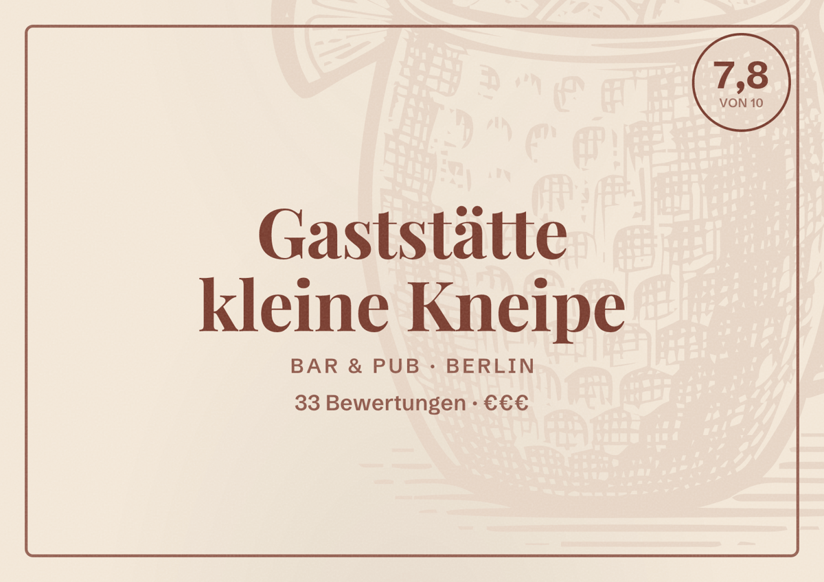 Illustriertes Poster von Gaststätte kleine Kneipe, Bar & Pub in Berlin: Bewertung 7,8 von 10 aus 33 Bewertungen, Preisniveau €€€