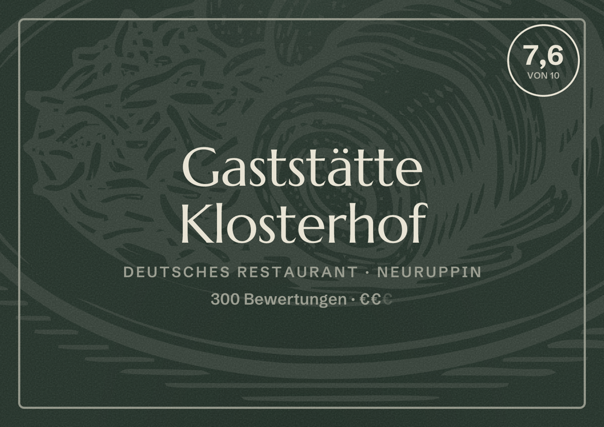Illustriertes Poster von Gaststätte Klosterhof, Deutsches Restaurant in Neuruppin: Bewertung 7,6 von 10 aus 300 Bewertungen, Preisniveau €€