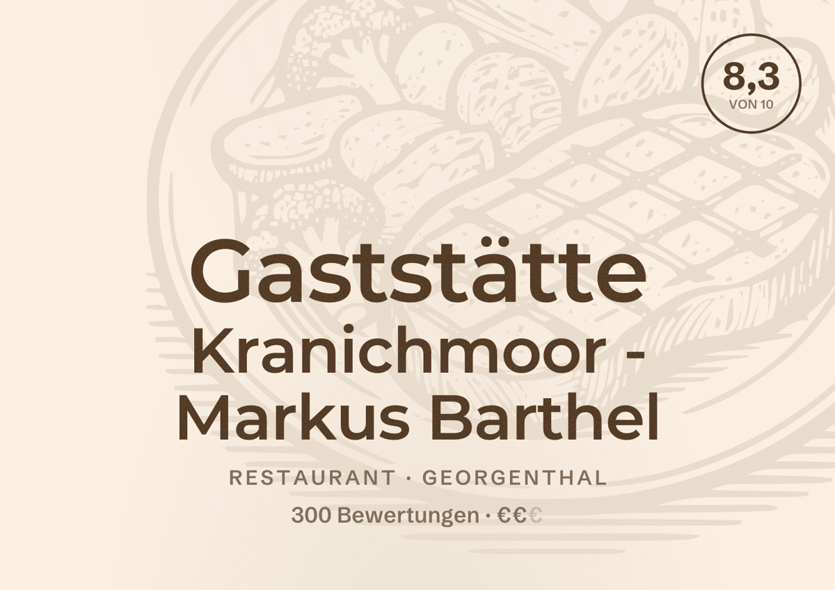 Illustriertes Poster von Gaststätte Kranichmoor - Markus Barthel, Restaurant in Georgenthal: Bewertung 8,3 von 10 aus 300 Bewertungen, Preisniveau €€