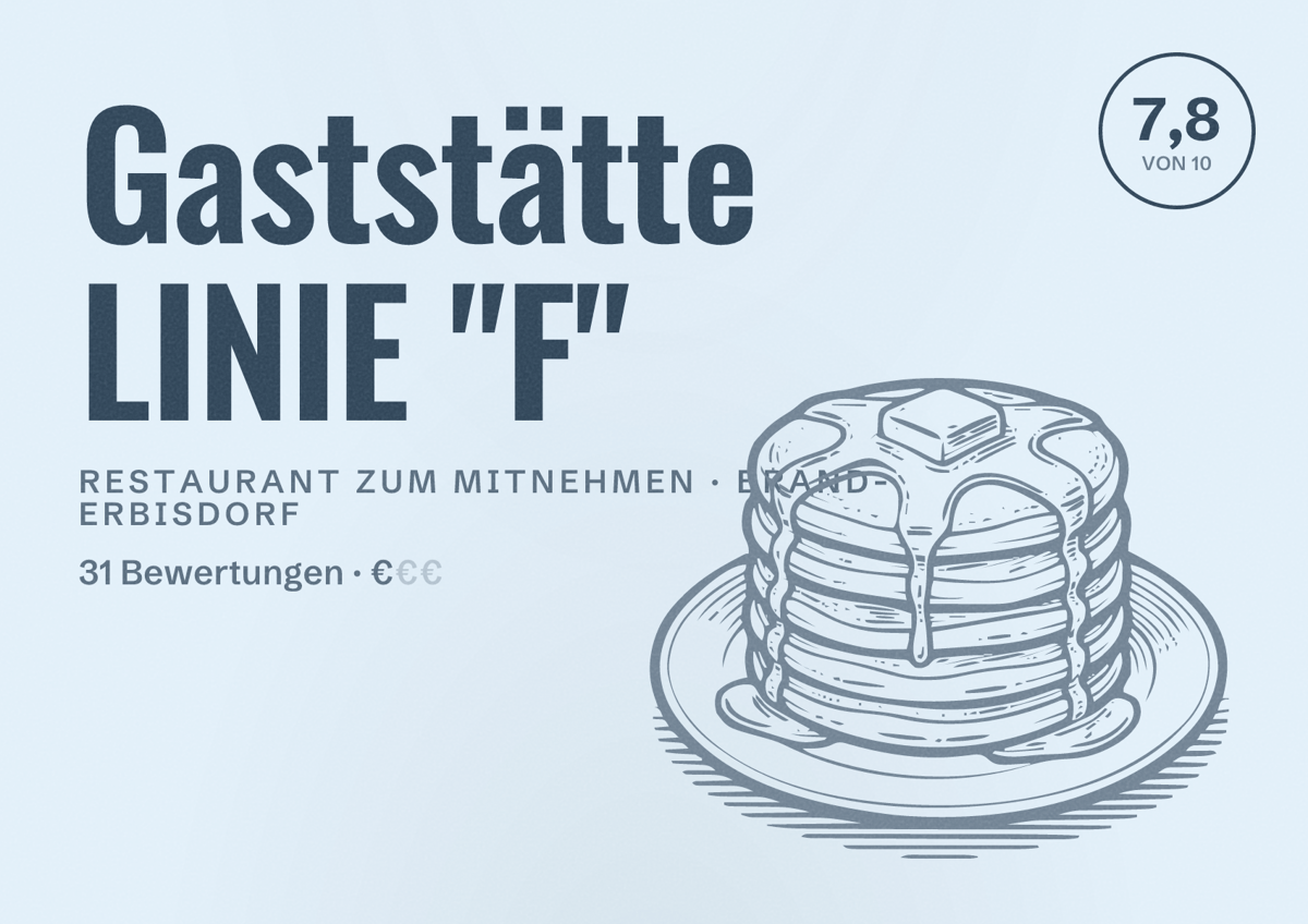 Illustriertes Poster von Gaststätte LINIE "F", Restaurant zum Mitnehmen in Brand-Erbisdorf: Bewertung 7,8 von 10 aus 31 Bewertungen, Preisniveau €