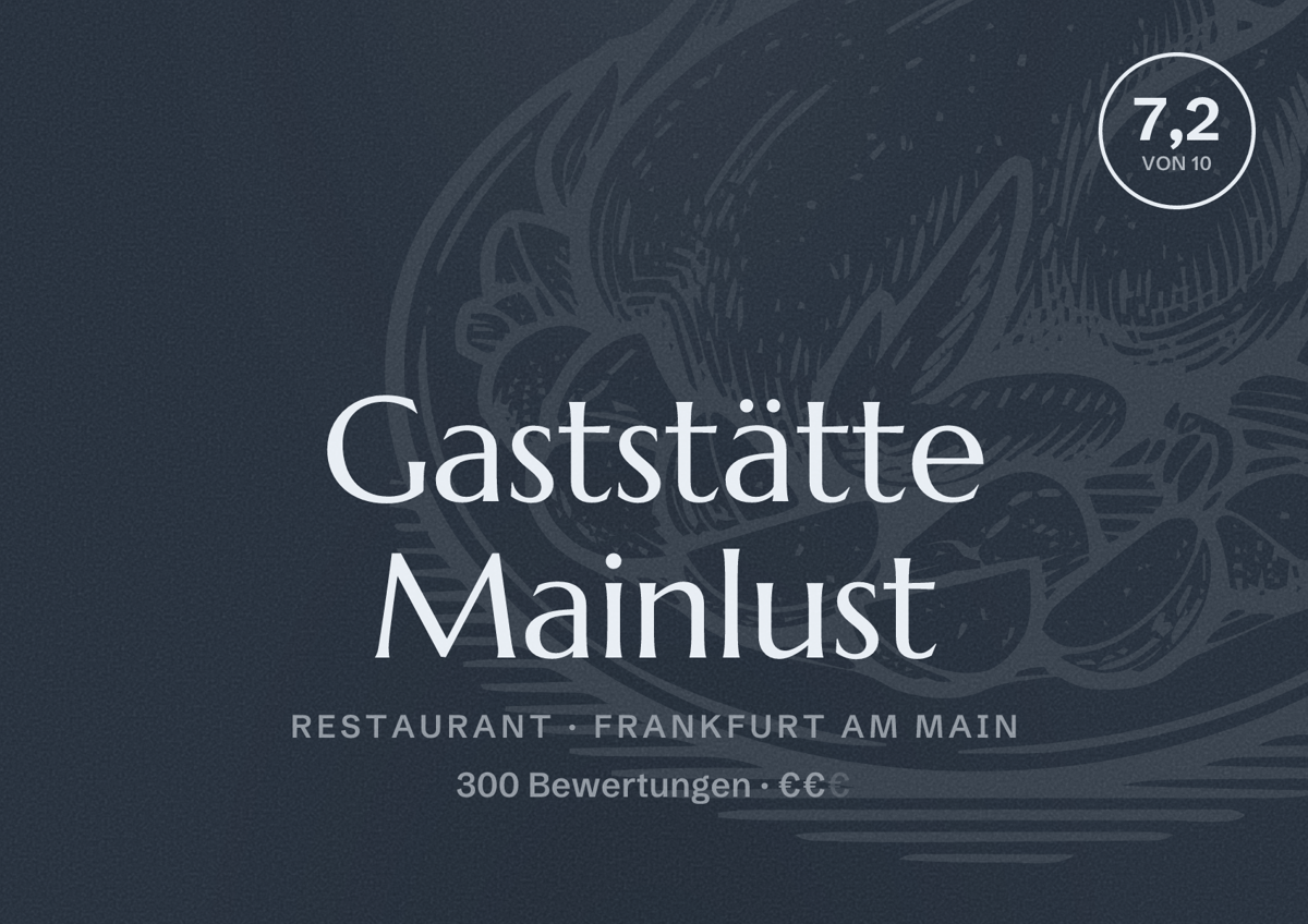 Illustriertes Poster von Gaststätte Mainlust, Restaurant in Frankfurt am Main: Bewertung 7,2 von 10 aus 300 Bewertungen, Preisniveau €€