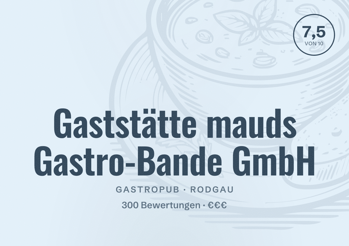 Illustriertes Poster von Gaststätte mauds Gastro-Bande GmbH, Gastropub in Rodgau: Bewertung 7,5 von 10 aus 300 Bewertungen, Preisniveau €€€