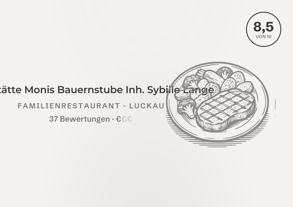 Illustriertes Poster von Gaststätte Monis Bauernstube Inh. Sybille Lange, Familienrestaurant in Luckau: Bewertung 8,5 von 10 aus 37 Bewertungen, Preisniveau €