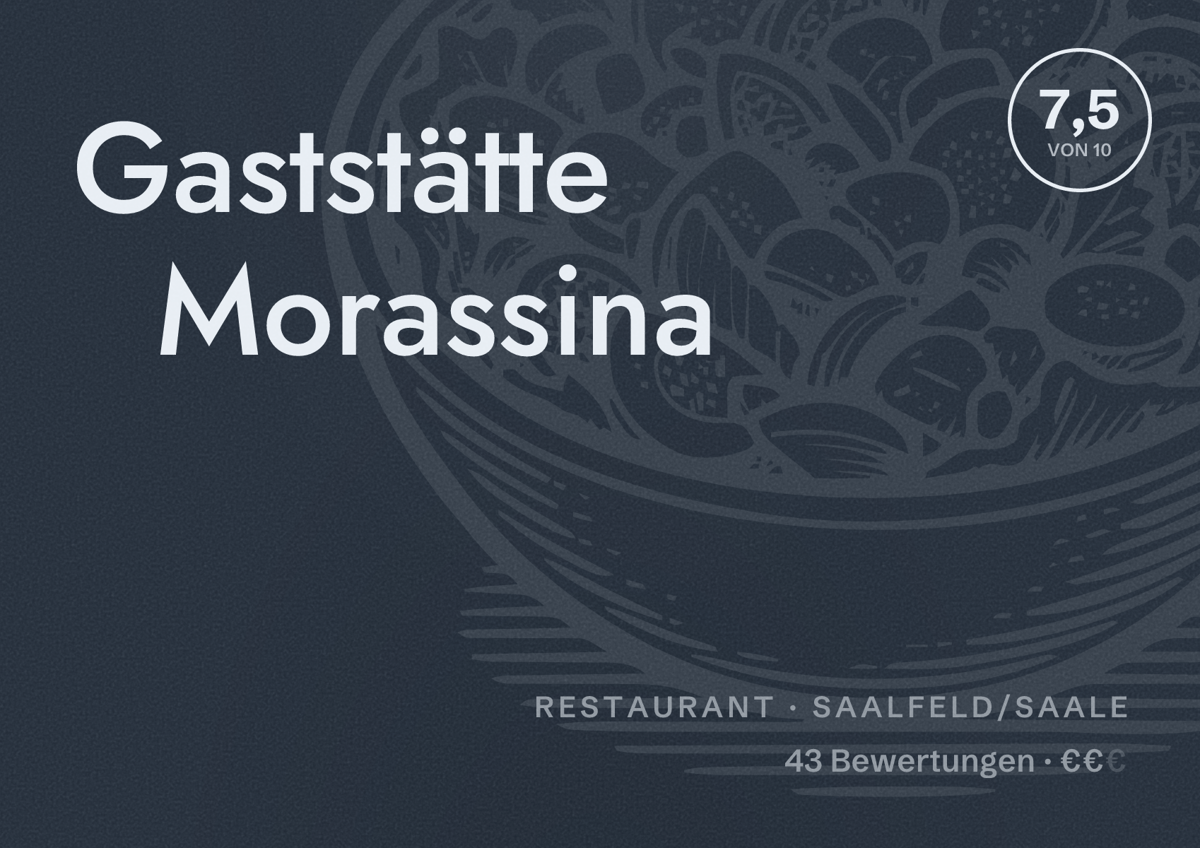 Illustriertes Poster von Gaststätte Morassina, Restaurant in Saalfeld/Saale: Bewertung 7,5 von 10 aus 43 Bewertungen, Preisniveau €€