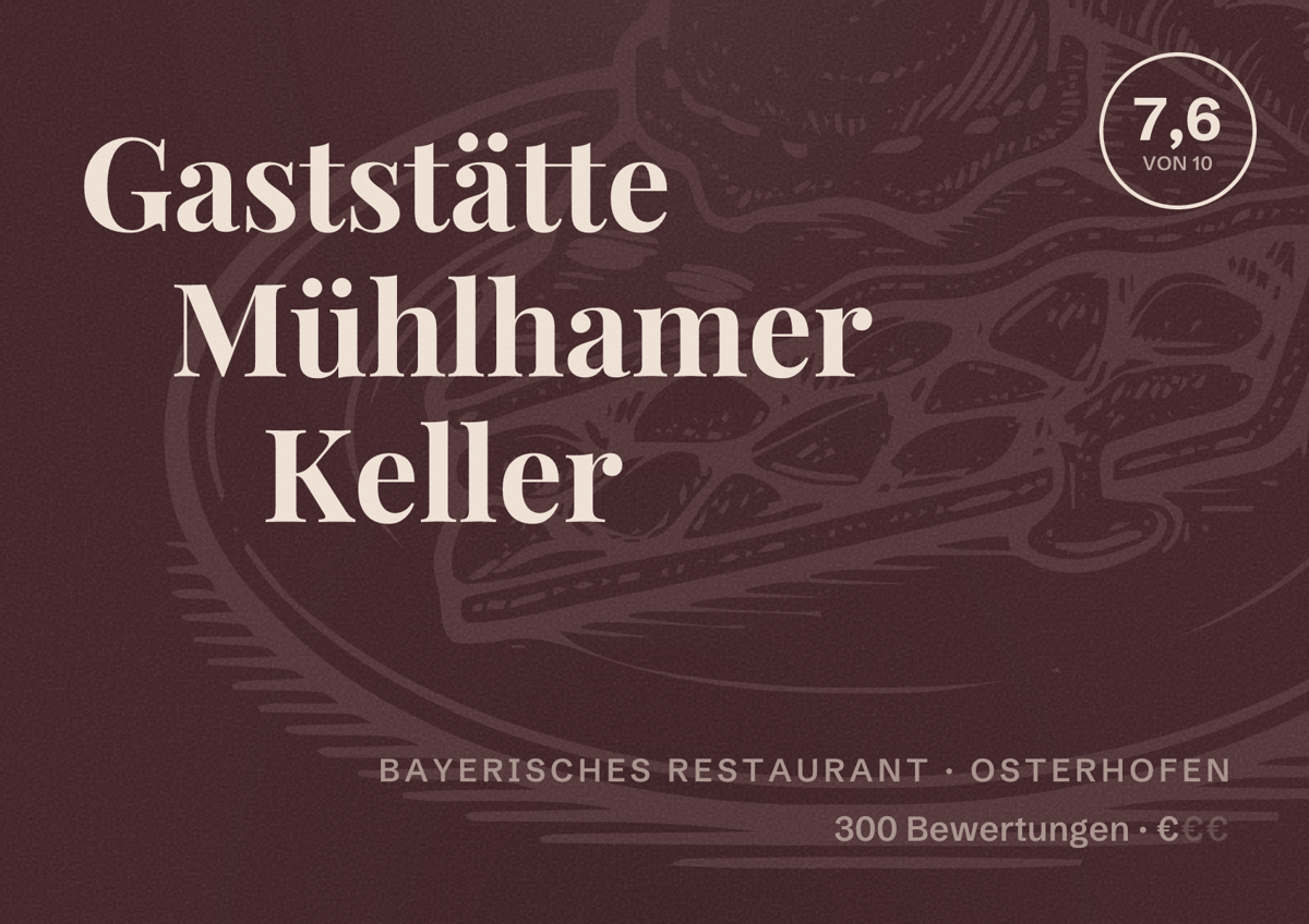 Illustriertes Poster von Gaststätte Mühlhamer Keller, Bayerisches Restaurant in Osterhofen: Bewertung 7,6 von 10 aus 300 Bewertungen, Preisniveau €