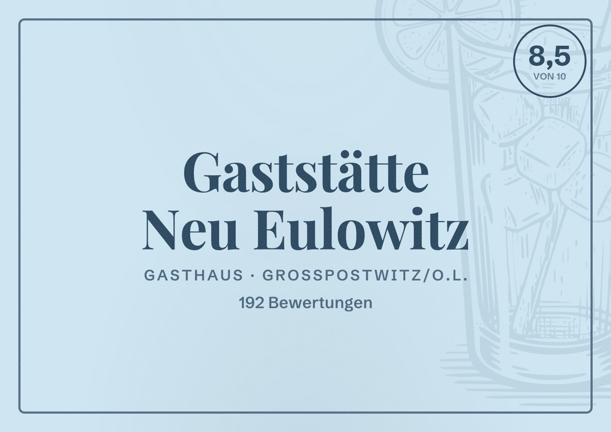 Illustriertes Poster von Gaststätte Neu Eulowitz, Gasthaus in Großpostwitz/O.L.: Bewertung 8,5 von 10 aus 192 Bewertungen