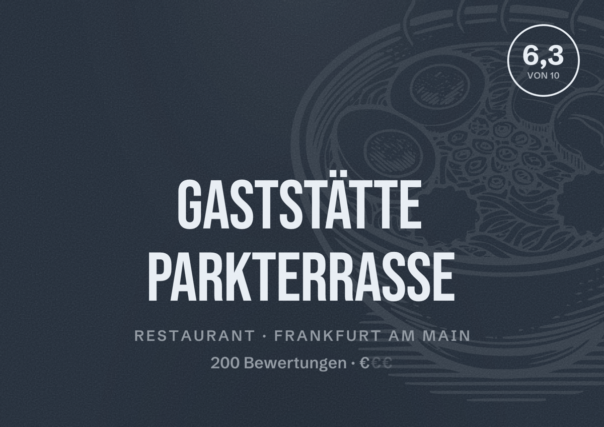 Illustriertes Poster von Gaststätte Parkterrasse, Restaurant in Frankfurt am Main: Bewertung 6,3 von 10 aus 200 Bewertungen, Preisniveau €