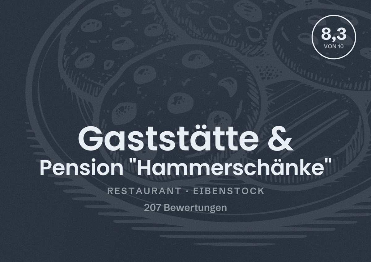 Illustriertes Poster von Gaststätte & Pension "Hammerschänke", Restaurant in Eibenstock: Bewertung 8,3 von 10 aus 207 Bewertungen