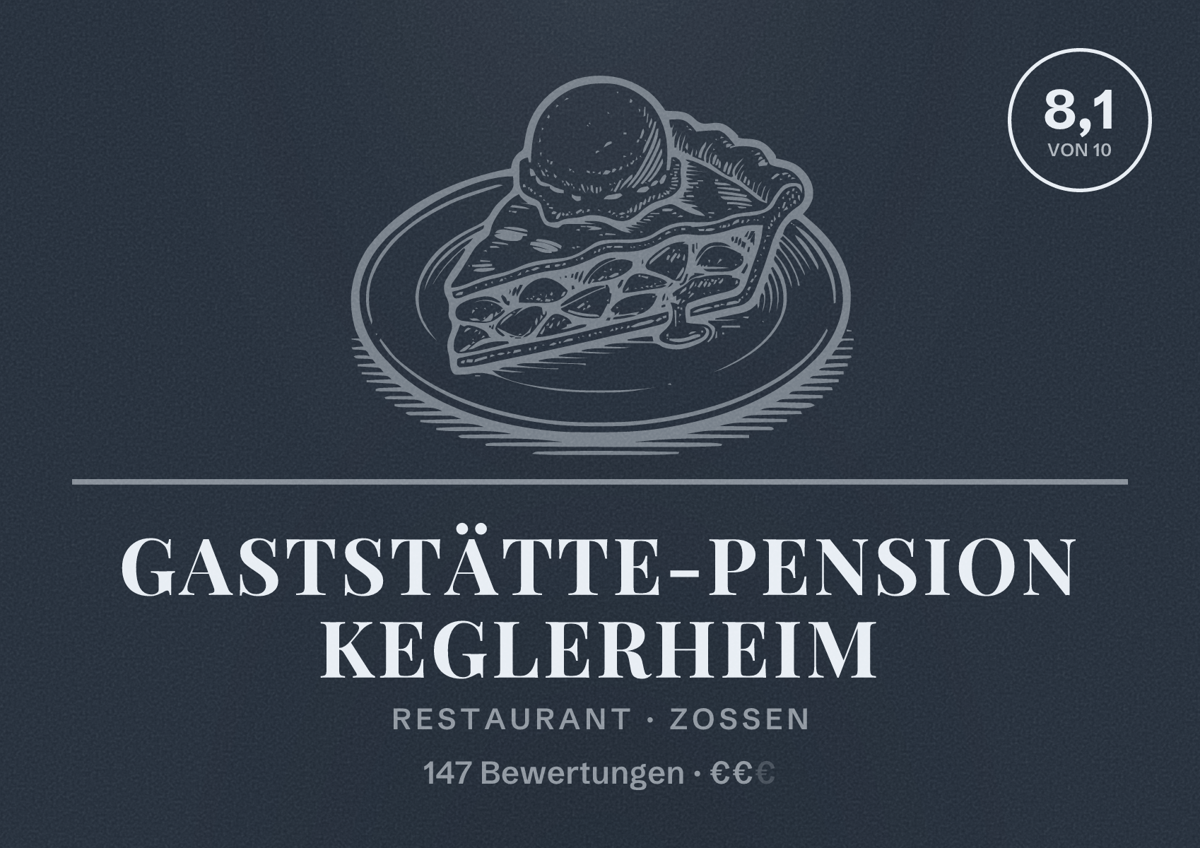 Illustriertes Poster von Gaststätte-Pension Keglerheim, Restaurant in Zossen: Bewertung 8,1 von 10 aus 147 Bewertungen, Preisniveau €€
