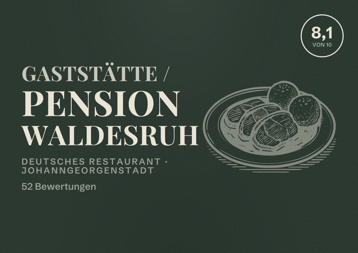 Illustriertes Poster von Gaststätte / Pension Waldesruh, Deutsches Restaurant in Johanngeorgenstadt: Bewertung 8,1 von 10 aus 52 Bewertungen