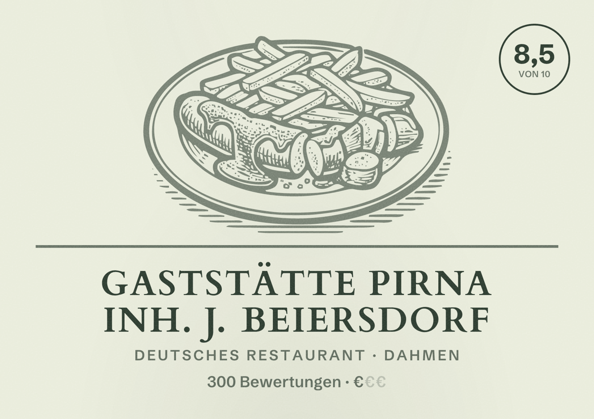 Illustriertes Poster von Gaststätte Pirna Inh. J. Beiersdorf, Deutsches Restaurant in Dahmen: Bewertung 8,5 von 10 aus 300 Bewertungen, Preisniveau €