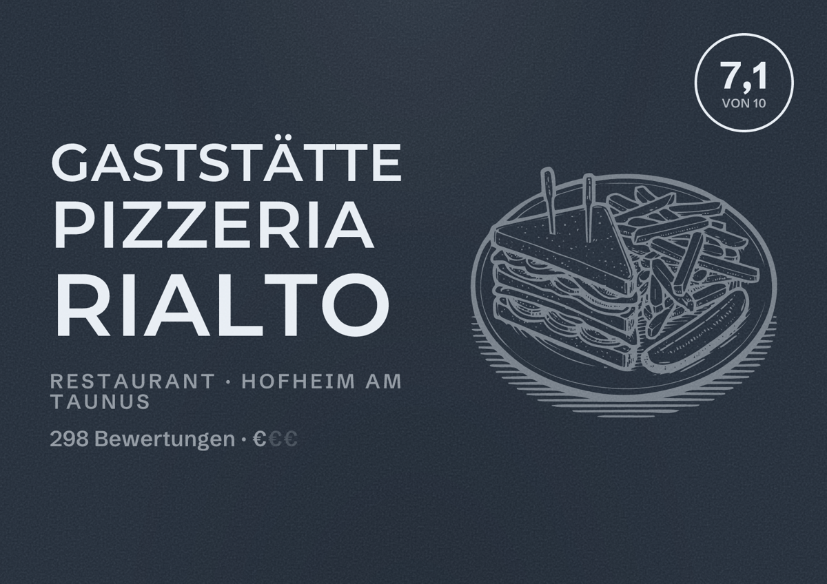 Illustriertes Poster von Gaststätte Pizzeria Rialto, Restaurant in Hofheim am Taunus: Bewertung 7,1 von 10 aus 298 Bewertungen, Preisniveau €