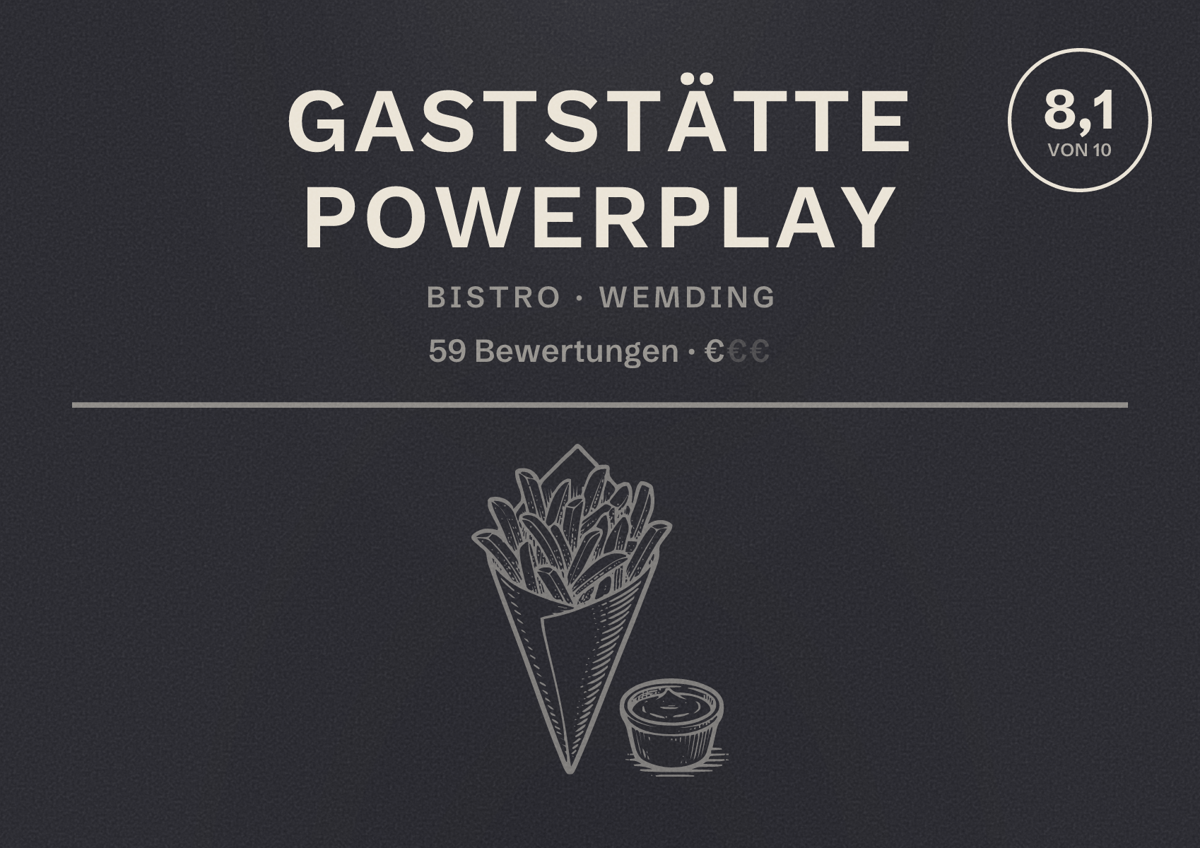 Illustriertes Poster von Gaststätte Powerplay, Bistro in Wemding: Bewertung 8,1 von 10 aus 59 Bewertungen, Preisniveau €