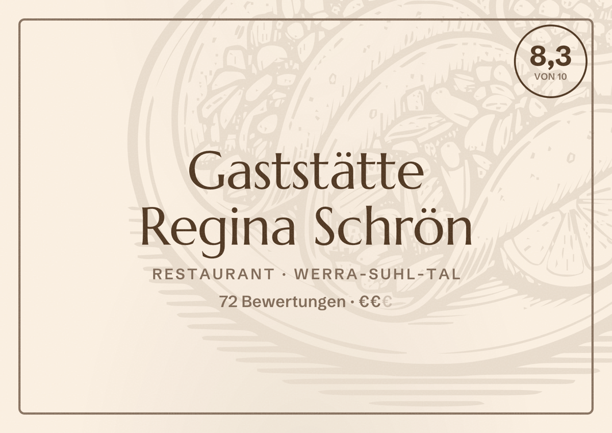 Illustriertes Poster von Gaststätte Regina Schrön, Restaurant in Werra-Suhl-Tal: Bewertung 8,3 von 10 aus 72 Bewertungen, Preisniveau €€
